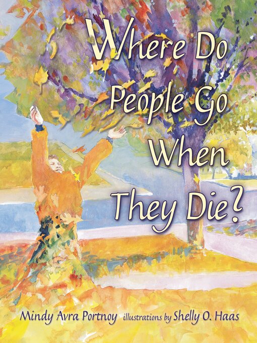 Title details for Where Do People Go When They Die? by Mindy Avra Portnoy - Available